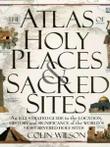 The atlas of holy places & sacred sites by Colin Wilson