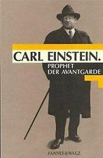 Carl Einstein - Prophet der Avantgarde von Carl Ein...  Book, Verzenden