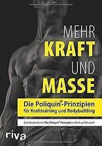 Mehr Kraft und Masse: Die Poliquin®-Prinzipien für Kraft..., Boeken, Verzenden, Gelezen, Charles Poliquin