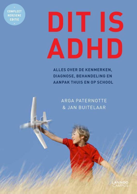 Dit is ADHD 9789401404280 Arga Paternotte, Boeken, Psychologie, Zo goed als nieuw, Verzenden