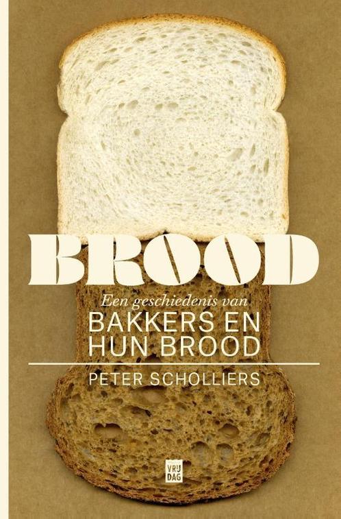 Brood 9789460019289 Peter Scholliers, Boeken, Politiek en Maatschappij, Zo goed als nieuw, Verzenden