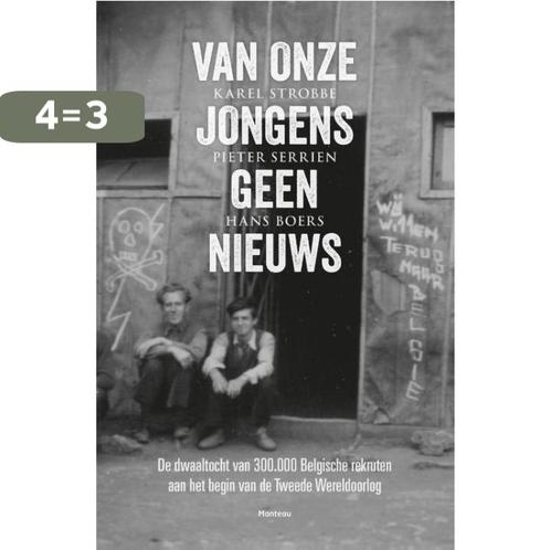 Van onze jongens geen nieuws 9789022329900 Hans Boers, Boeken, Oorlog en Militair, Gelezen, Verzenden