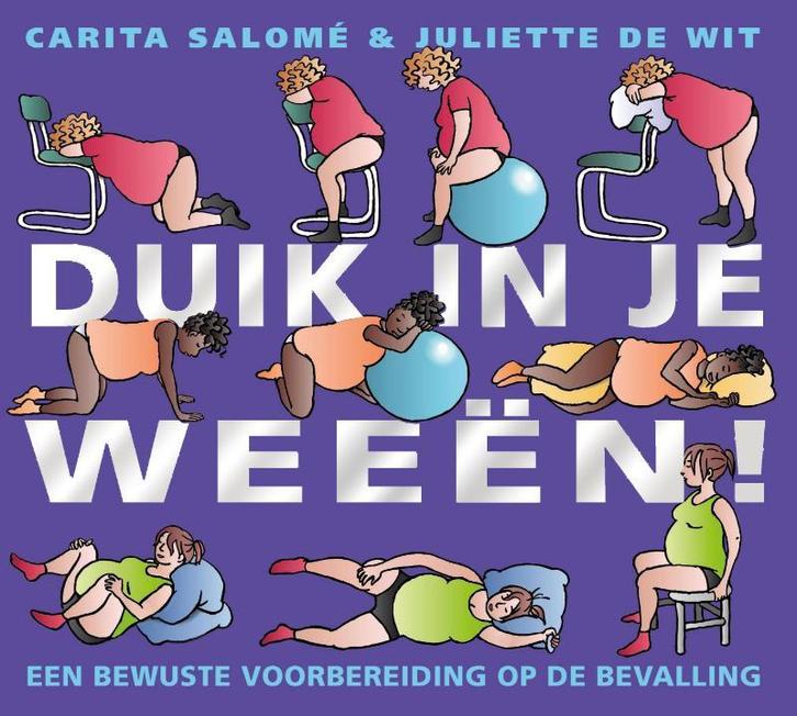 Duik in je weeën! 9789000336647 Carita Salome, Boeken, Zwangerschap en Opvoeding, Zo goed als nieuw, Verzenden