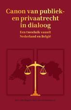 Canon van publiek- en privaatrecht in dialoog 9789462513334, Boeken, Verzenden, Gelezen