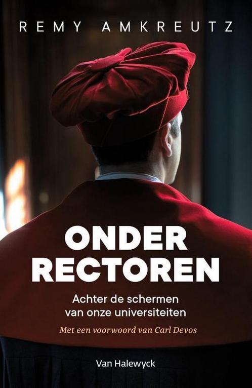 Onder rectoren 9789461317940 Remy Amkreutz, Boeken, Politiek en Maatschappij, Gelezen, Verzenden