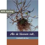 Als de bloesem valt... 9789492421852 Liesbeth de Vos, Verzenden, Gelezen, Liesbeth de Vos