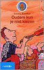 Ouders kun je niet kiezen | Leonie Kooiker 9789027678133, Verzenden, Leonie Kooiker