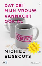 Dat zei mijn vrouw vannacht ook al 9789029088190, Verzenden, Gelezen, Michiel Eijsbouts