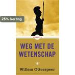 Weg met de wetenschap / Horzels 9789023495666, Verzenden, Willem Otterspeer