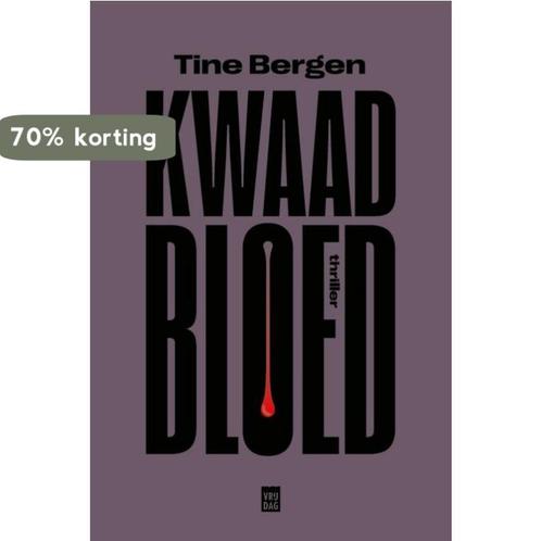 Kwaad bloed 9789464341294 Tine Bergen, Boeken, Overige Boeken, Zo goed als nieuw, Verzenden