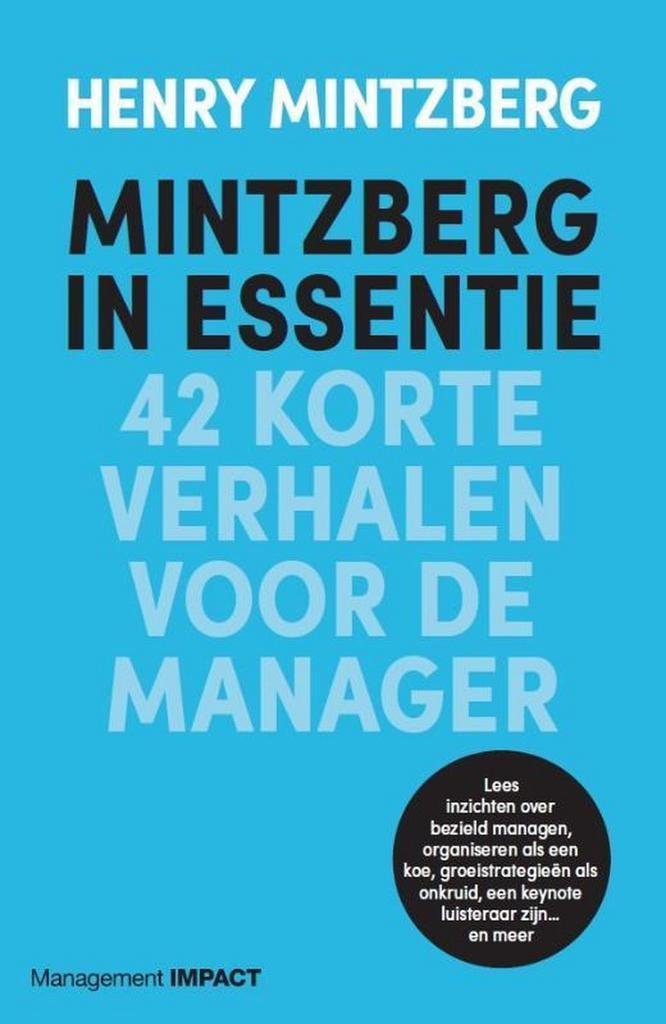 Mintzberg in essentie 9789462763302 Henry Mintzberg, Boeken, Economie, Management en Marketing, Zo goed als nieuw, Verzenden