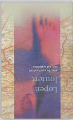 Lopen loutert 9789025953584 Michel Jourdan, Boeken, Verzenden, Gelezen, Michel Jourdan