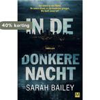 In de donkere nacht / Gemma Woodstock serie / 2 Sarah Bailey, Boeken, Verzenden, Gelezen, Sarah Bailey