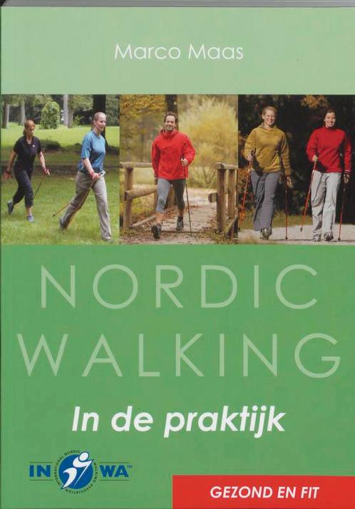 Nordic Walking In De Praktijk 9789055136667, Boeken, Sportboeken, Gelezen, Verzenden