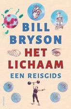 Het lichaam 9789045043012 Bill Bryson, Boeken, Verzenden, Zo goed als nieuw, Bill Bryson