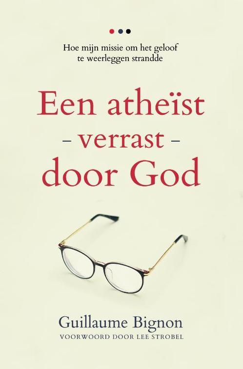 Een atheïst verrast door God 9789083356525 Guillaume Bignon, Boeken, Overige Boeken, Zo goed als nieuw, Verzenden