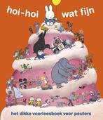 Hoi-hoi wat fijn 9789056476205, Boeken, Verzenden, Zo goed als nieuw, Dick Bruna