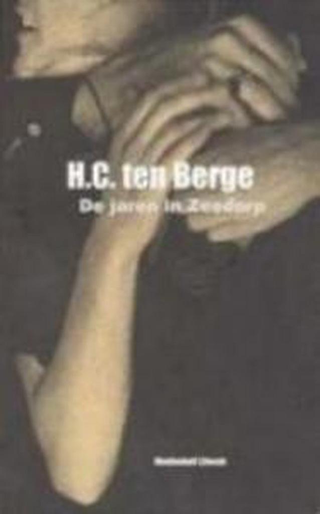 De jaren in Zeedorp 9789029073561 Ten Berge H.C., Boeken, Romans, Zo goed als nieuw, Verzenden