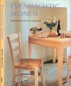 EVENWICHTIG WONEN. HOLISTISCH LEVEN MET FENG SHUI, Verzenden, Gelezen, JOANNA TREVELYAN