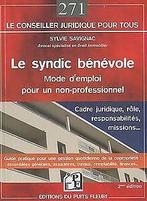 Le syndic bénévole : Mode demploi pour un non-prof...  Book, Sylvie Savignac-Coindreau, Verzenden
