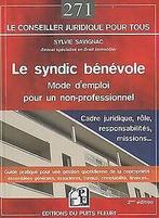 Le syndic bénévole : Mode demploi pour un non-prof...  Book, Sylvie Savignac-Coindreau, Verzenden