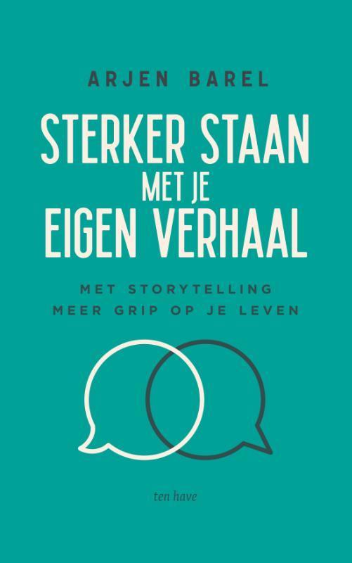 Sterker staan met je eigen verhaal 9789025909307 Arjen Barel, Boeken, Psychologie, Zo goed als nieuw, Verzenden