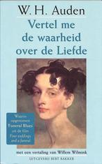 VERTEL ME DE WAARHEID OVER DE LIEFDE 9789035120822, Boeken, Verzenden, Gelezen, W.H. Auden