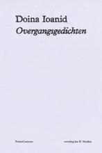 Overgangsgedichten 9789056552220 Doina Ioanid, Verzenden, Zo goed als nieuw, Doina Ioanid