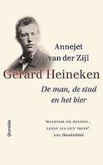 Zijl, A: Gerard Heineken: de man, de stad en het bier vo..., Zijl, Annejet van der, Verzenden