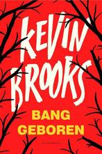 Bang geboren 9789463360258 Kevin Brooks, Verzenden, Kevin Brooks