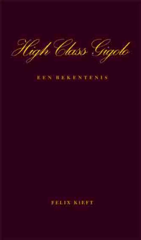 High Class Gigolo 9789086661770 F. Kieft, Boeken, Literatuur, Gelezen, Verzenden