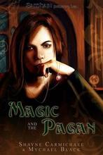 Magic and the Pagan 9781599988207, Mychael Black, Shayne Carmichael, Zo goed als nieuw, Verzenden