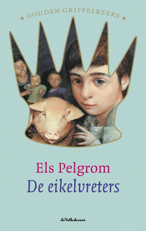 De Eikelvreters Gouden Griffelreeks 9789045106359, Boeken, Kinderboeken | Jeugd | 10 tot 12 jaar, Zo goed als nieuw, Verzenden