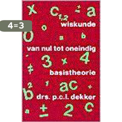 Wiskunde van nul tot oneindig 9789062830237 P.C.L. Dekker, Boeken, Wetenschap, Gelezen, Verzenden