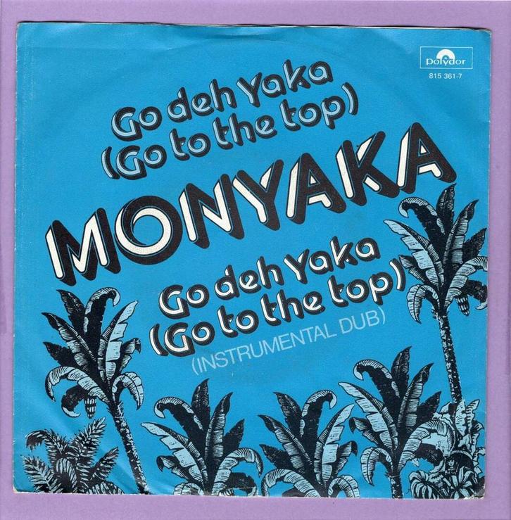 Monyaka – Go Deh Yaka (Go To The Top) / (Instrumentaal) (1-7, CD & DVD, Vinyles Singles, Enlèvement ou Envoi