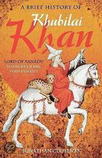 A Brief History of Khubilai Khan 9780762439874, Verzenden, Jonathan Clements