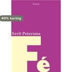 Fé 9789087592646 Errit Petersma, Verzenden, Zo goed als nieuw, Errit Petersma