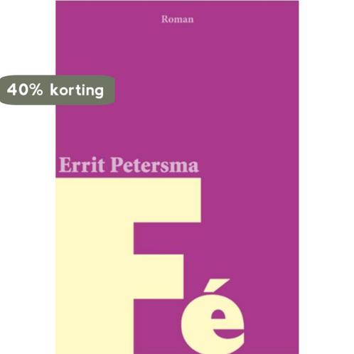 Fé 9789087592646 Errit Petersma, Boeken, Romans, Zo goed als nieuw, Verzenden