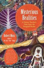 Mysterious Realities 9781608685387 Robert Moss, Boeken, Verzenden, Zo goed als nieuw, Robert Moss