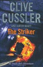 The Striker: Isaac Bell 6 By Clive Cussler, Zo goed als nieuw, Clive Cussler, Justin Scott, Verzenden