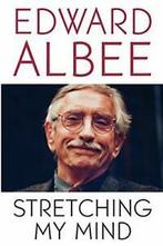 Stretching My Mind: The Collected Essays of Edward Albee By, Edward Albee, Zo goed als nieuw, Verzenden