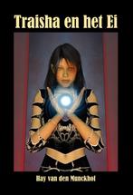Traisha en het Ei 9789491777233 Hay van den Munckhof, Verzenden, Zo goed als nieuw, Hay van den Munckhof