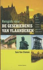 Reisgids Naar De Geschiedenis Van Vlaanderen 9789002239809, Boeken, Geschiedenis | Nationaal, Verzenden, Zo goed als nieuw, Sam Van Clemen
