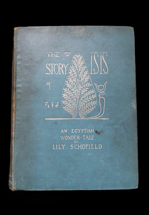 Lily Schofield - The Story of Isis and Osiris; An Egyptian, Antiek en Kunst, Antiek | Boeken en Manuscripten