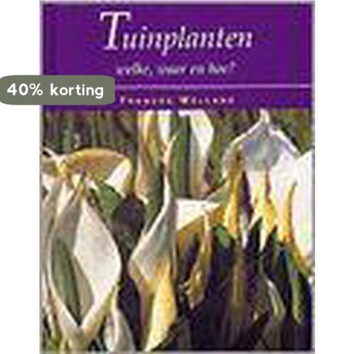 Tuinplanten welke waar en hoe? 9781405400787 Frances Welland, Boeken, Overige Boeken, Gelezen, Verzenden