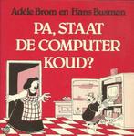 Pa staat de computer koud 9789068060218, Boeken, Gelezen, Brom, Hans Busman, Verzenden