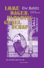 Lome dagen, vluchtig gezelschap 9789083339191 Eve Babitz, Verzenden, Zo goed als nieuw, Eve Babitz
