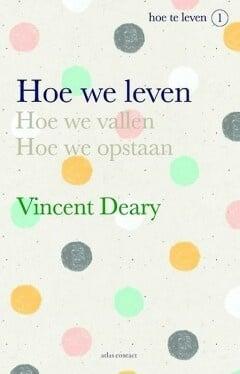 Hoe te leven 1 - Hoe we leven (9789045029634, Vincent Deary), Boeken, Overige Boeken, Nieuw, Verzenden