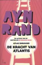 De kracht van Atlantis 9789021807768, Boeken, Ayn Rand, Zo goed als nieuw, Verzenden