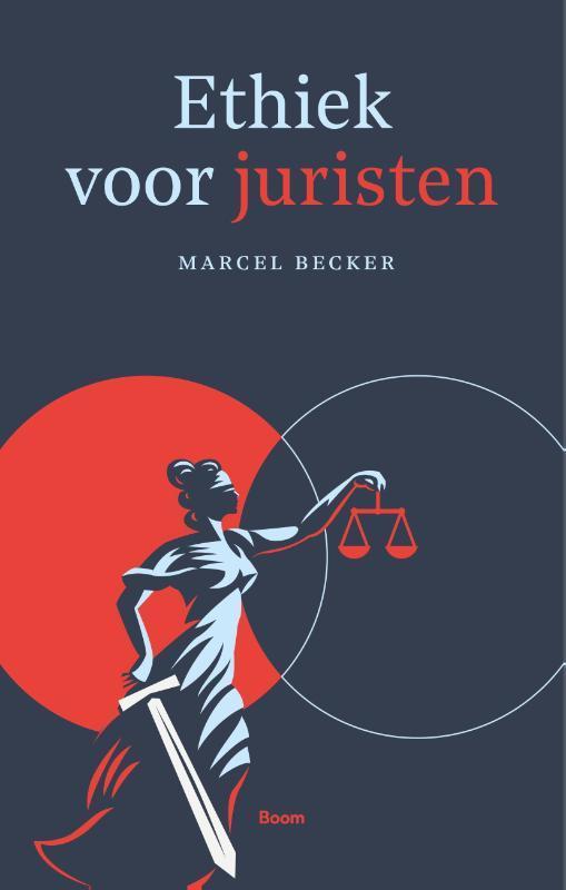 Ethiek voor juristen 9789024434312 Marcel Becker, Boeken, Filosofie, Zo goed als nieuw, Verzenden